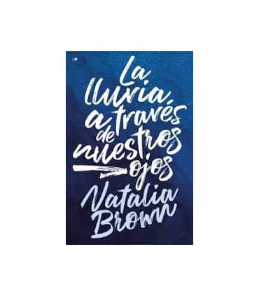 LA LLUVIA A TRAVES DE NUESTROS OJOS