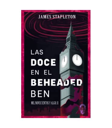 LAS DOCE EN EL BEHEADED BEN