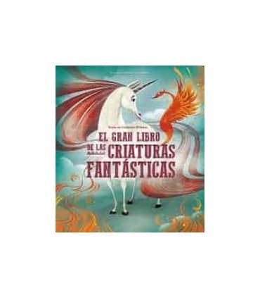 EL GRAN LIBRO DE LAS CRIATURAS FANTASTIC