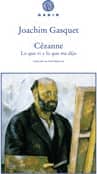 Cézanne. Lo que vi y lo que me dijo