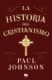 La historia del cristianismo