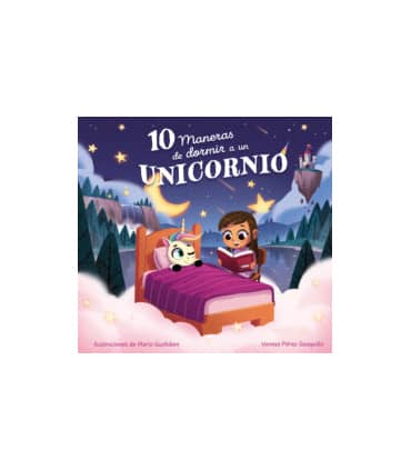 10 maneras de dormir a un unicornio