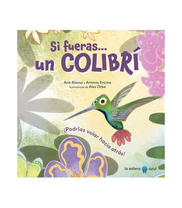 SI FUERAS UN COLIBRI