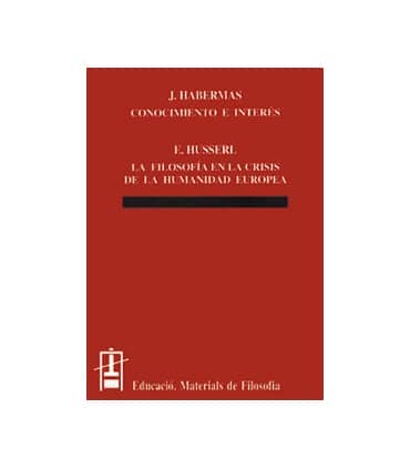 Conocimiento e interés / La filosofía en la crisis de la humanidad europea