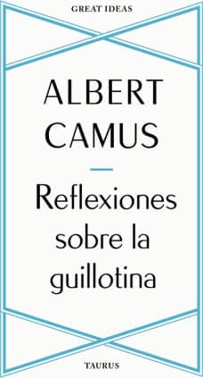 Reflexiones sobre la guillotina (Serie Great Ideas)