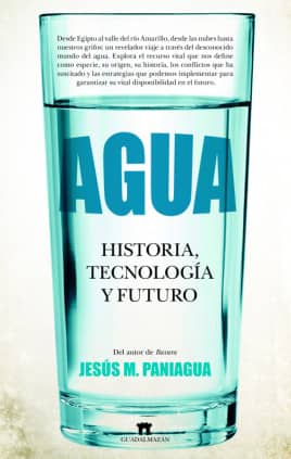 AGUA - HISTORIA TECNOLOGIA Y FUTURO