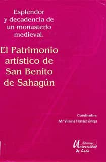 El Patrimonio artístico de San Benito de Sahagún