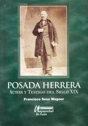 Posada Herrera. Actor y testigo del siglo XIX