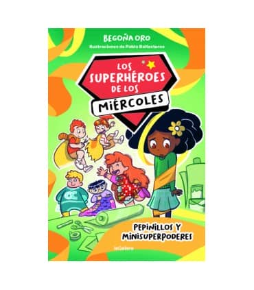 Los superhéroes de los miércoles 2. Pepinillos y minisuperpoderes