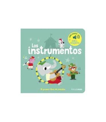 LOS INSTRUMENTOS. MI PRIMER LIBRO DE SON