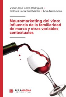 Neuromarketing del vino: influencia de la familiaridad de marca y otras variables contextuales