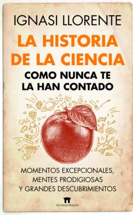 HISTORIA DE LA CIENCIA COMO NUNCA TE LA