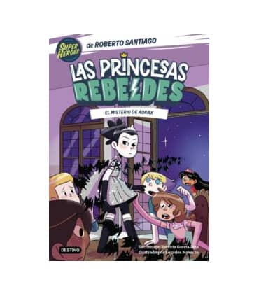 LAS PRINCESAS REBELDES 5. EL MISTERIO DE
