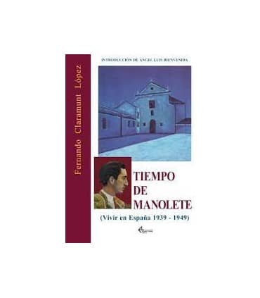 Tiempo de manolete (vivir en España 1939-1949)
