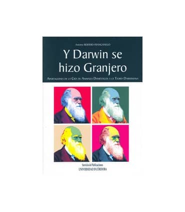 Y Darwin se hizo granjero. Aportaciones a la cría de animales domésticos a la teoría darwiniana