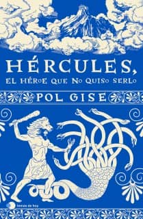 HERCULES, EL HEROE QUE NO QUISO SERLO
