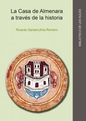 La casa de Almenara a través de la historia (s. XIII-XVIII)