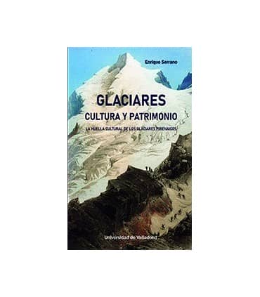 GLACIARES. CULTURA Y PATRIMONIO
