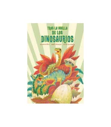 TRAS LA HUELLA DE LOS DINOSAURIOS