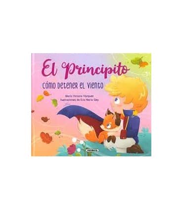 El Principito. Cómo detener el viento