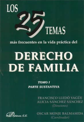 Los 25 temas más frecuentes en la vida práctica del derecho de familia. Tomo I
