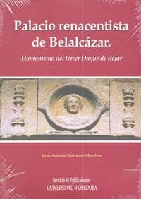 Palacio renacentista del Castillo de Belalcázar. Humanismo del tercer Duque de Béjar