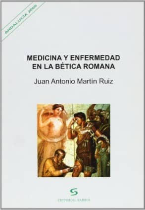 Medicina y enfermedad en la Bética romana