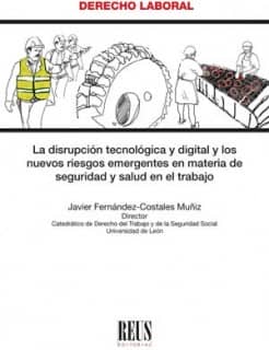 La disrupción tecnológica y digital y los nuevos riesgos emergentes en materia de seguridad y salud en el trabajo