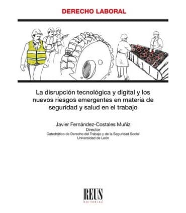 La disrupción tecnológica y digital y los nuevos riesgos emergentes en materia de seguridad y salud en el trabajo