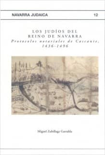 Los judíos del Reino de Navarra. Protocolos notariales de Cascante, (1436-1496)