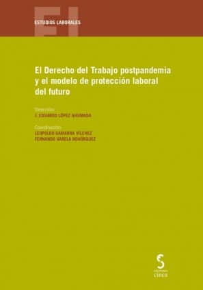 El Derecho del Trabajo postpandemia y el modelo de protección laboral del futuro
