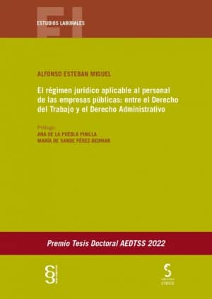 El régimen jurídico aplicable al personal de las empresas públicas: entre el Derecho del Trabajo y el Derecho Administrativo