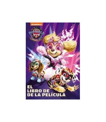 Paw Patrol | Patrulla Canina. El libro de la película - Patrulla Canina. La superpelícula
