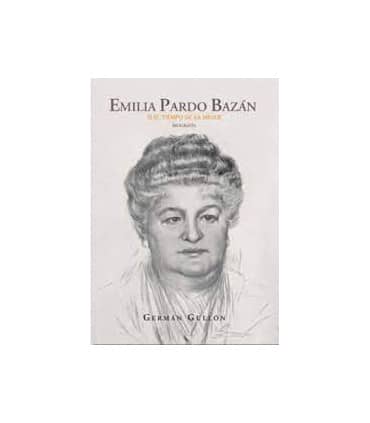 EMILIA PARDO BAZAN O EL TIEMPO DE LA MUJ