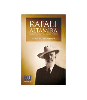 Rafael Altamira. Curiosidades y Anécdotas