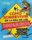 COMO SOBREVIVIR EN LA ERA DE LOS DINOSAU