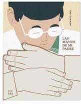 MANOS DE MI PADRE, LAS