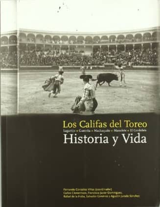 Los Califas del Toreo. Historia y Vida