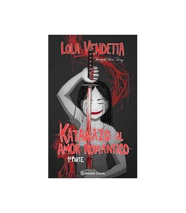 Lola Vendetta. Katanazo al amor romántico