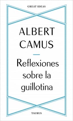 Reflexiones sobre la guillotina (Serie Great Ideas)