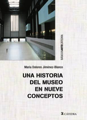 UNA HISTORIA DEL MUSEO EN NUEVE CONCEPTO