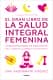 El gran libro de la salud integral femenina