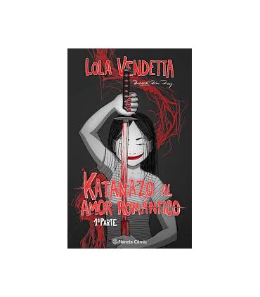 Lola Vendetta. Katanazo al amor romántico