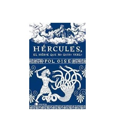 HERCULES, EL HEROE QUE NO QUISO SERLO