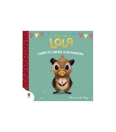 Chupete fuera a mi manera (Crece con Lola)