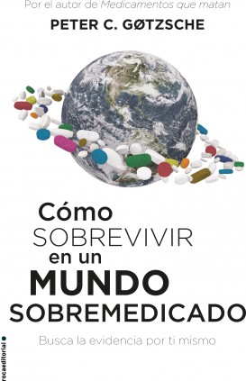 Cómo sobrevivir en un mundo sobremedicado
