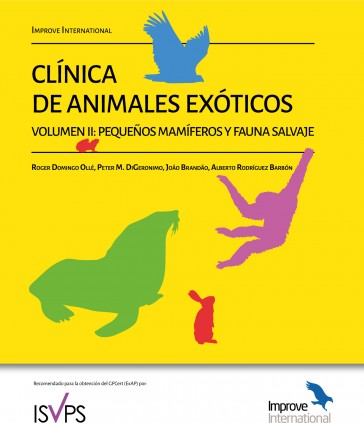 Clínica de animales exóticos. Volumen 2: pequeños mamíferos y fauna salvaje