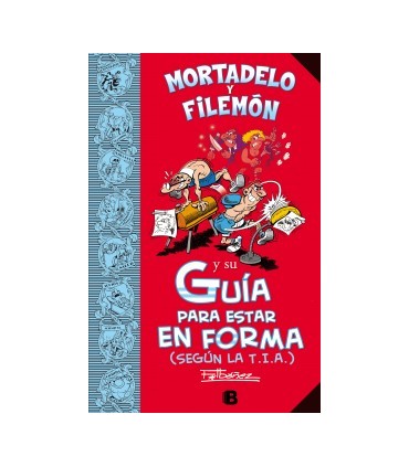 Mortadelo y Filemón y su Guía para estar en forma (según la T.I.A.) (Guías para la Vida de Mortadelo y Filemón)