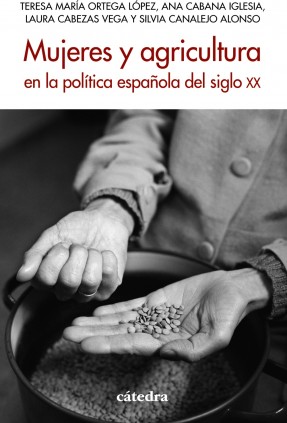 Mujeres y agricultura en la política española del siglo XX