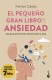 PEQUEÑO GRAN LIBRO DE LA ANSIEDAD (BOOKE